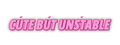 Cute But Unstable Decal neon pink uniform decal artwork