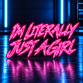I’m Literally Just A Girl Decal neon pink decal on blue garage backdrop