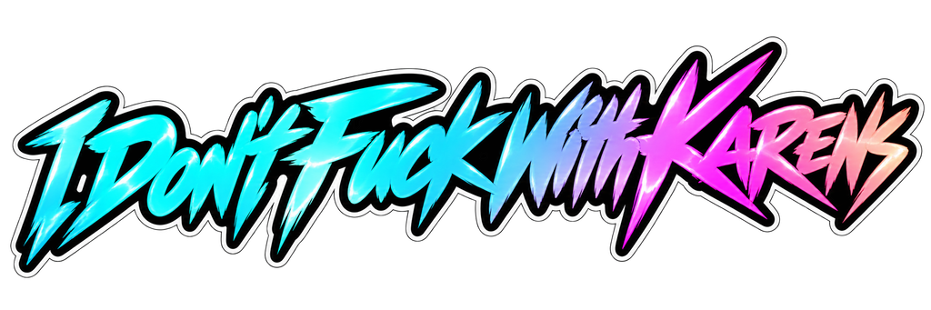 I Don't Fuck With Karens decal artwork