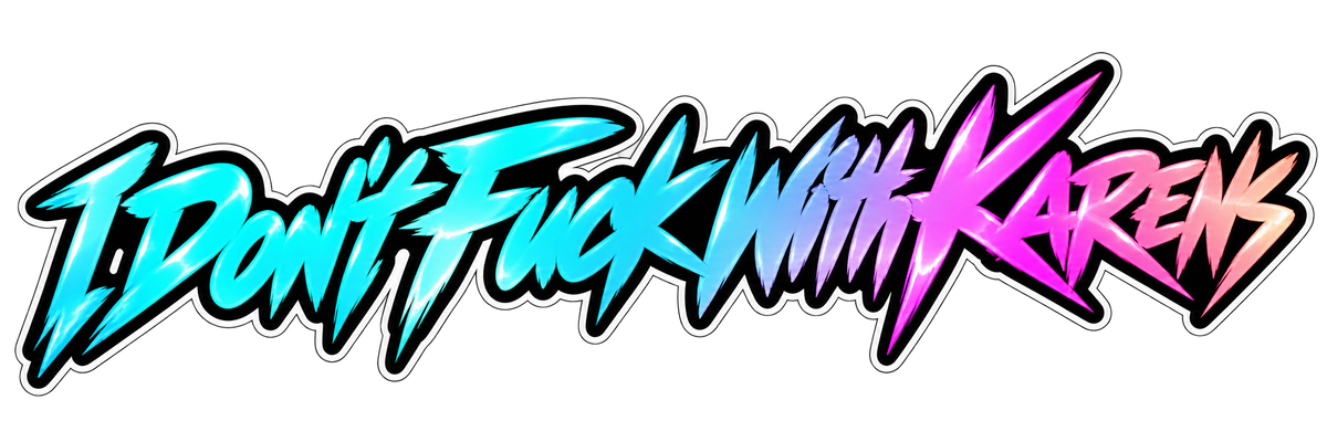 I Don't Fuck With Karens decal artwork